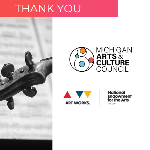 Thank You Michigan Arts & Culture Council / National Endowment for the Arts